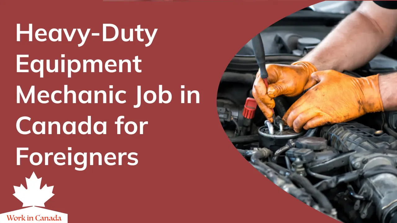 heavy duty equipment mechanic job in canada for foreigners