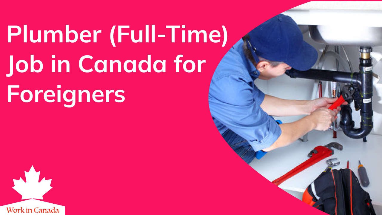 plumber full time job in canada for foreigners